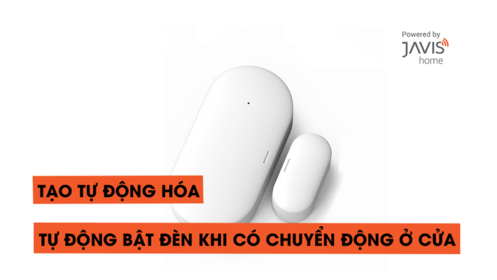 Tạo tự động hóa:  Tự động bật đèn khi có chuyển động ở cửa, tắt đèn sau khi không có chuyển động 2 phút